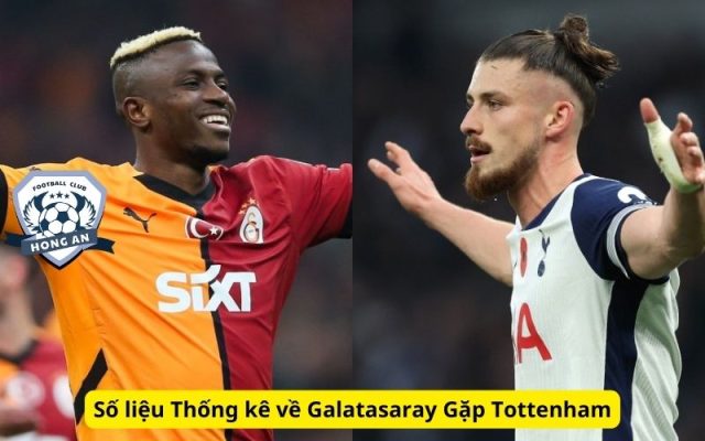 Số liệu Thống kê về Galatasaray Gặp Tottenham