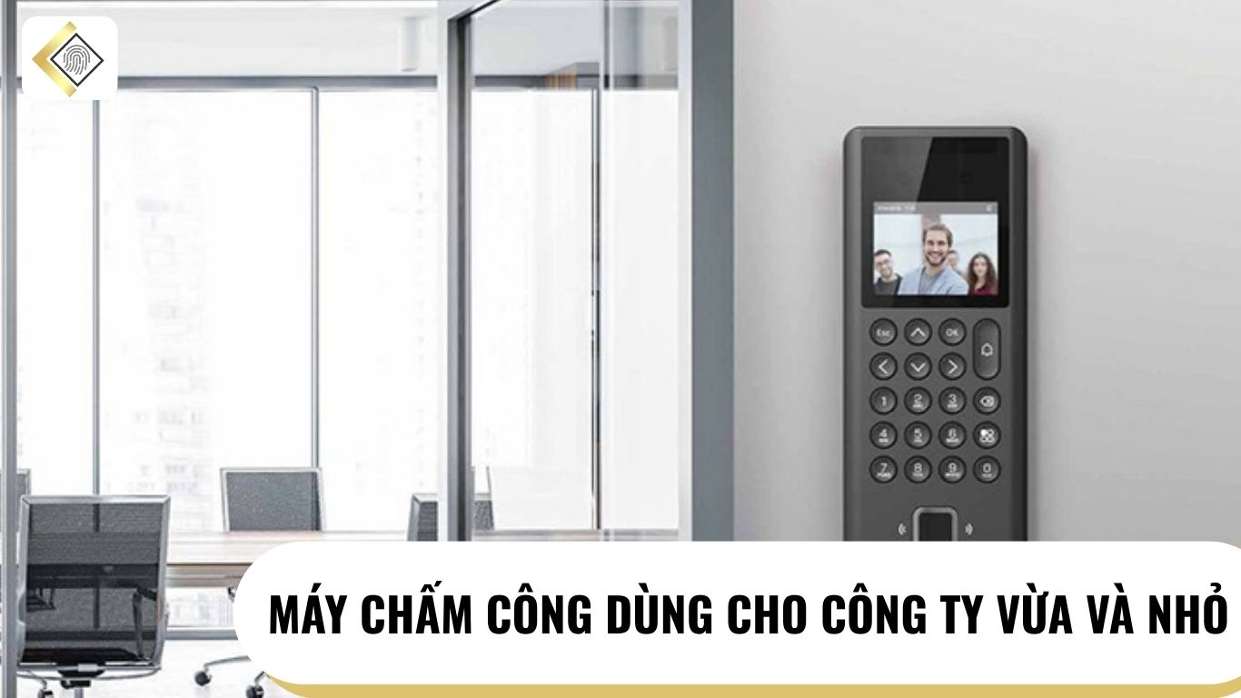 máy chấm công dùng cho công ty vừa và nhỏ